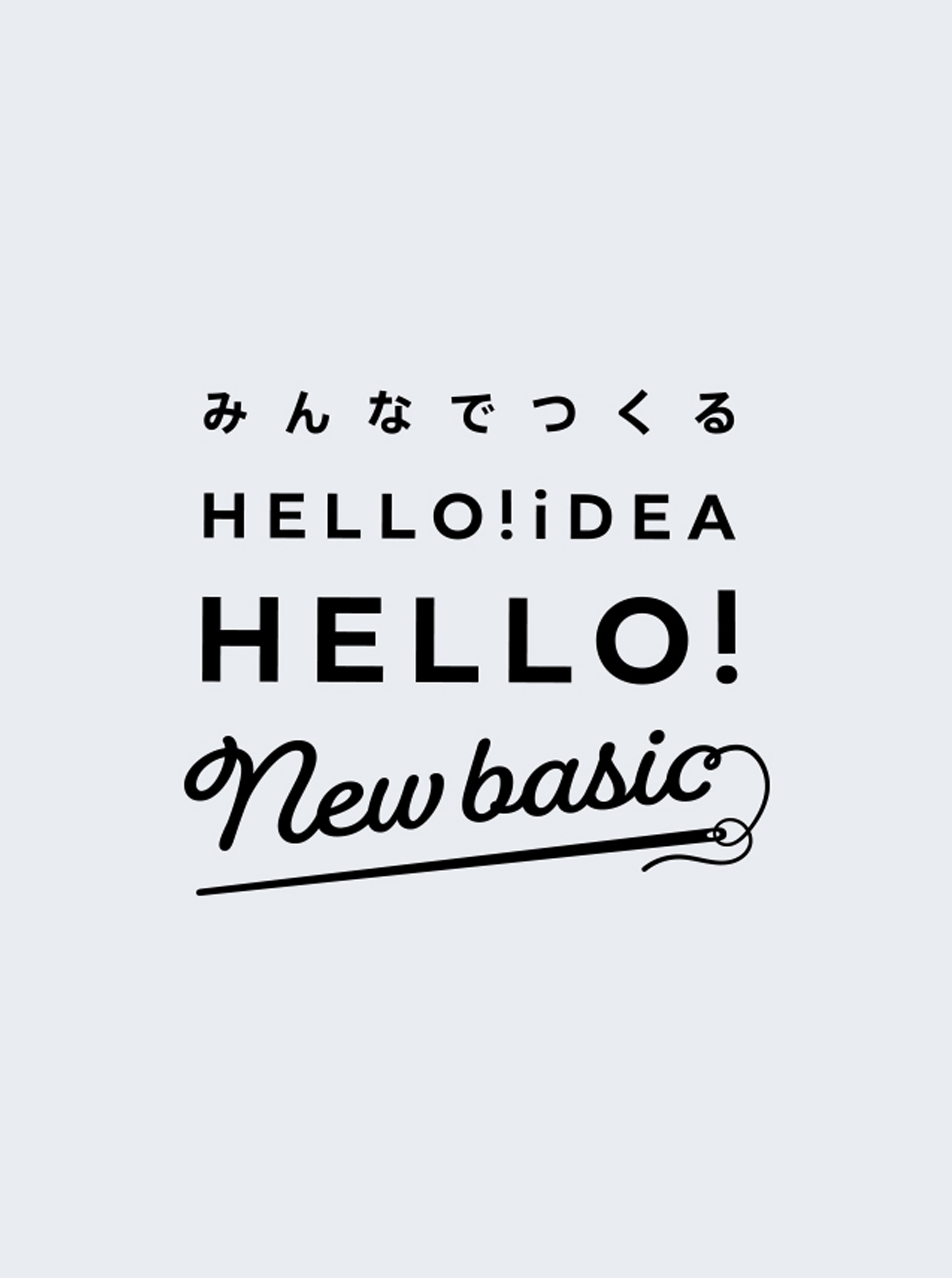 HELLO! iDEA HELLO! New basic
